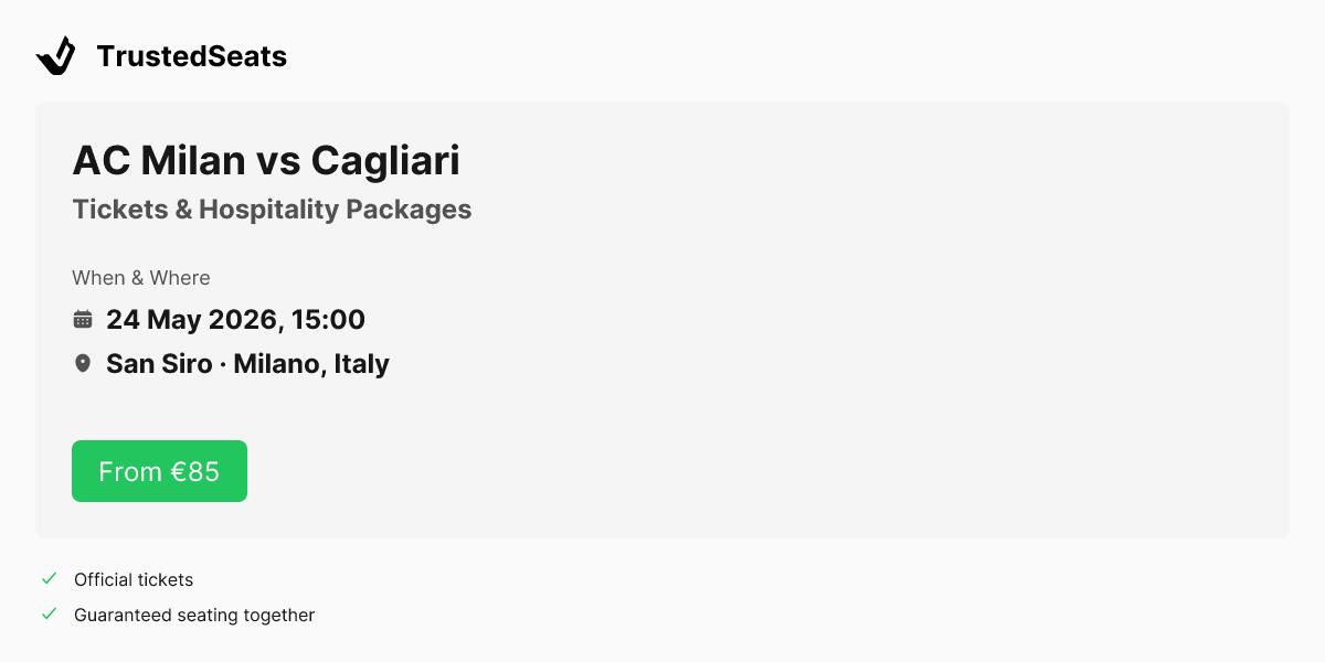 AC Milan vs Cagliari Tickets & Hospitality Packages | TrustedSeats