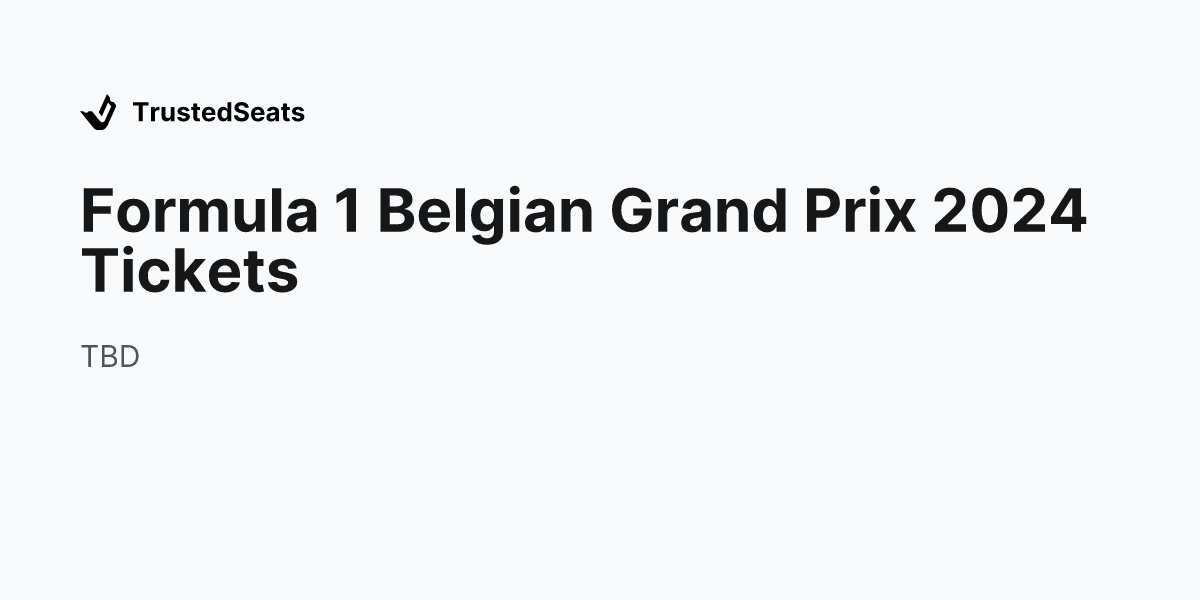 Belgian Grand Prix Tickets · TrustedSeats