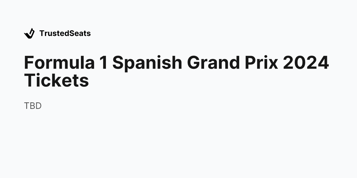 Spanish Grand Prix Tickets · TrustedSeats