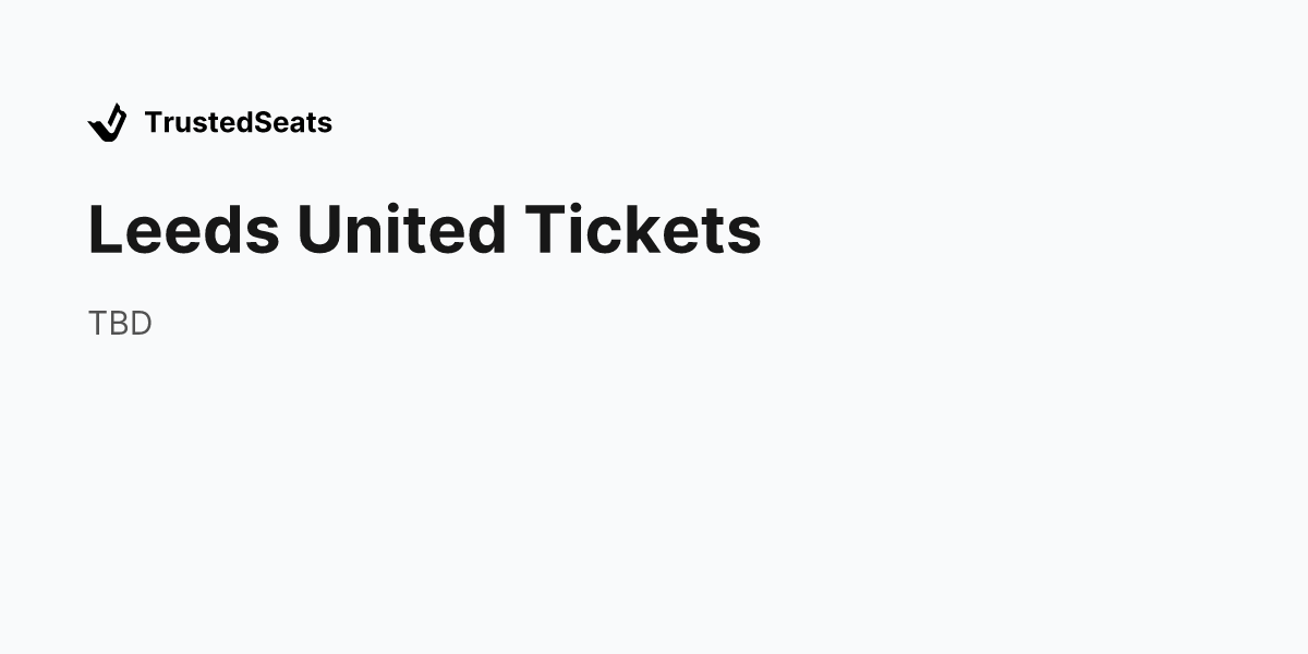Official Leeds United Tickets & Hospitality Packages · TrustedSeats