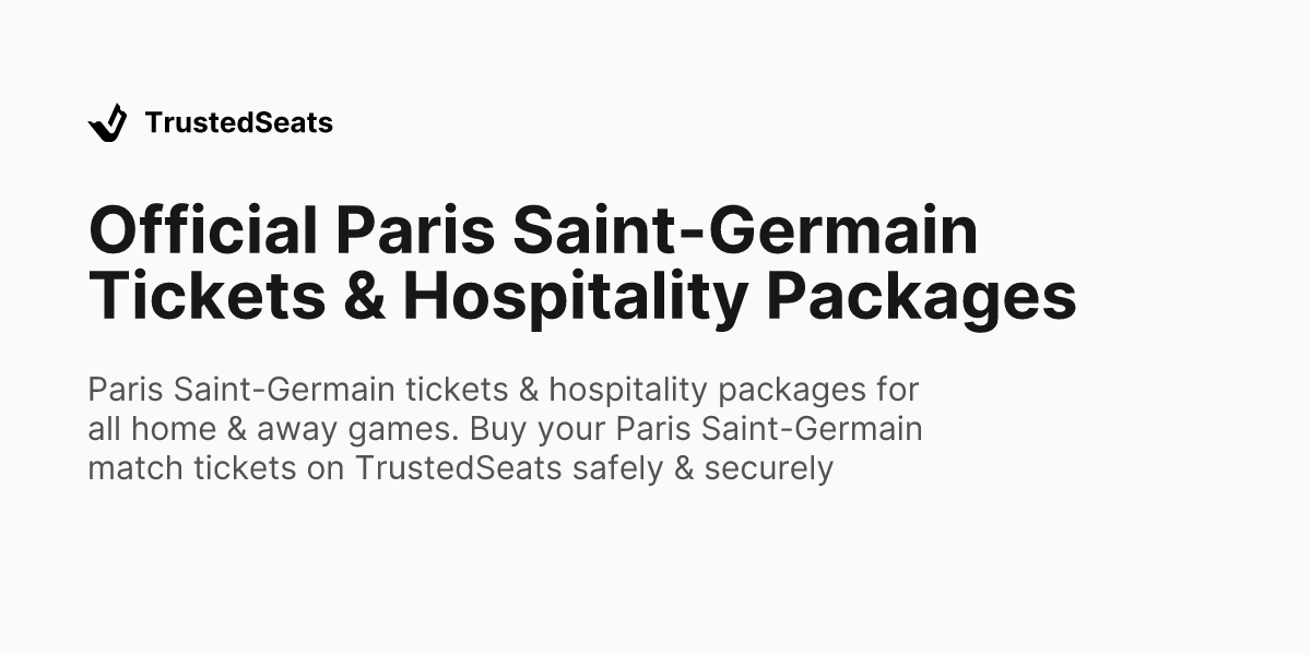 Official Paris SaintGermain Tickets & Hospitality Packages · TrustedSeats