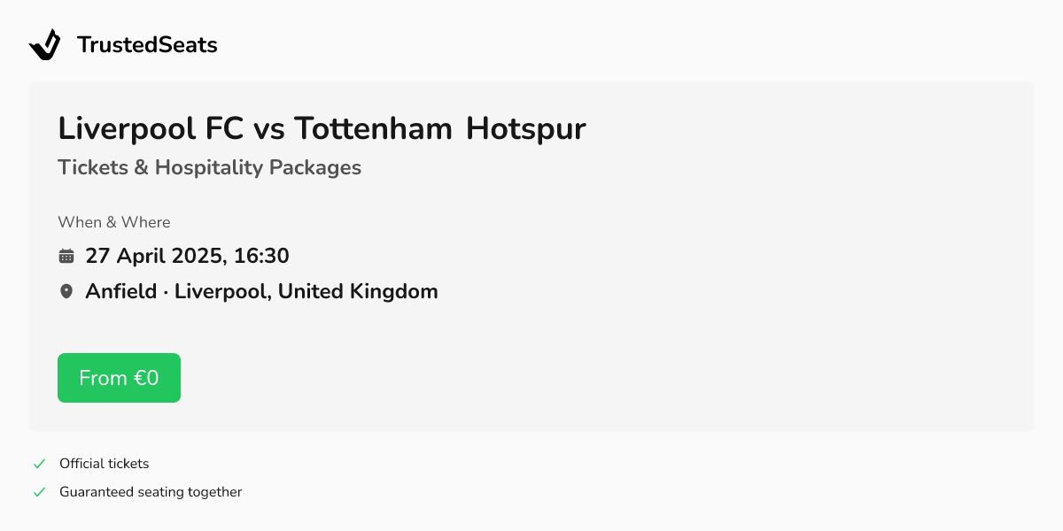 Buy Liverpool FC vs Tottenham Hotspur Tickets | 27 April 2025