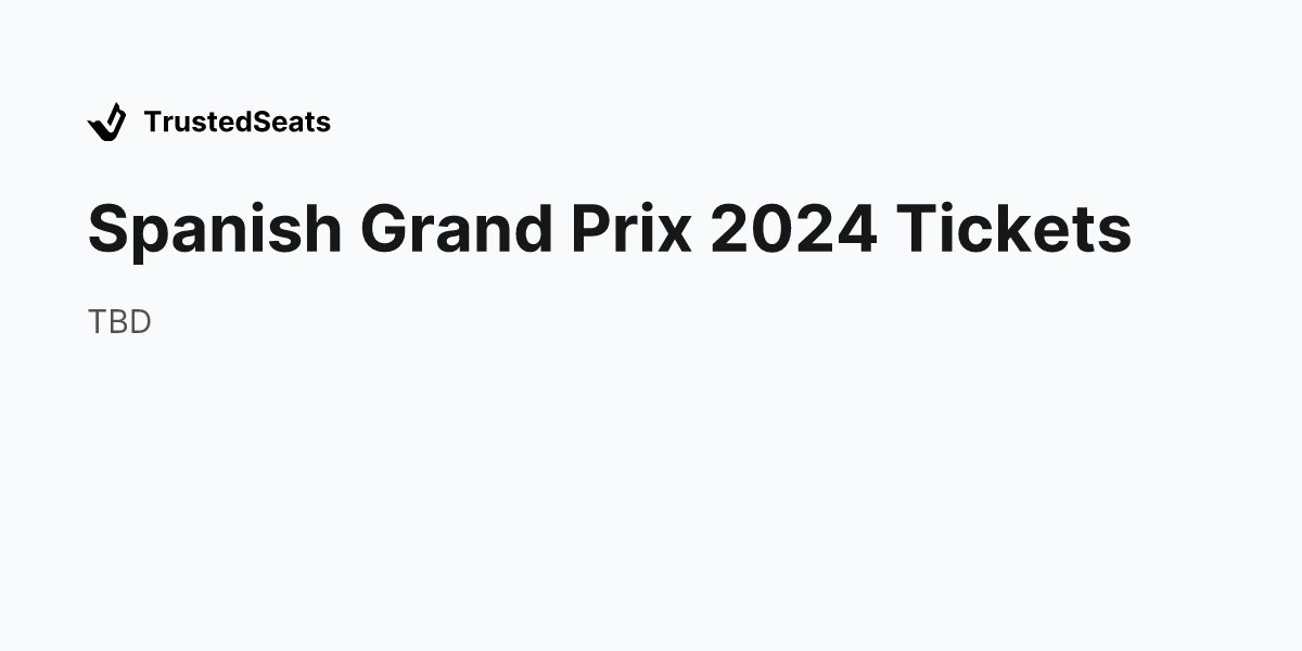 Spanish Grand Prix Tickets · TrustedSeats